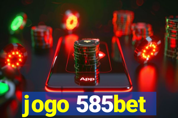 jogo 585bet